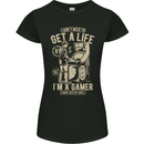 Gaming I Don't Need to Get a Life Gamer Womens Petite Cut T-Shirt Black
