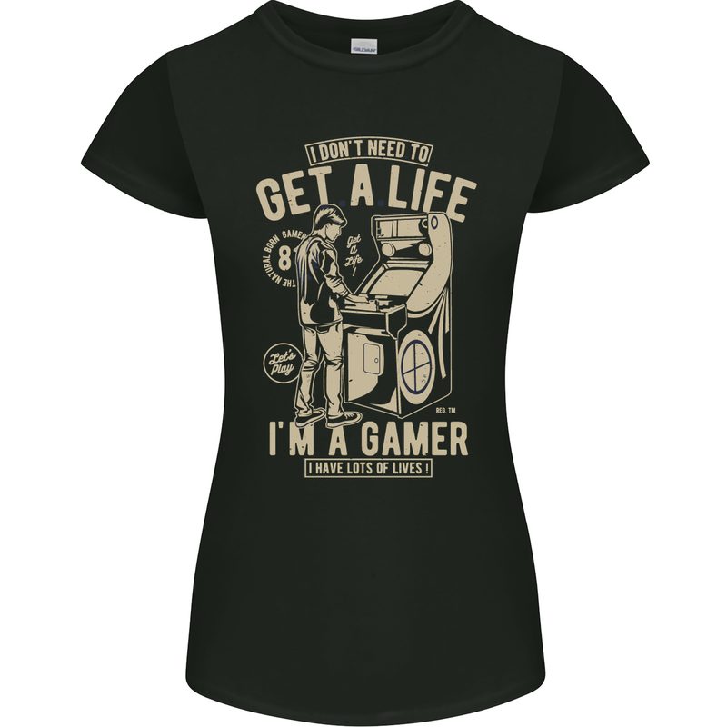 Gaming I Don't Need to Get a Life Gamer Womens Petite Cut T-Shirt Black
