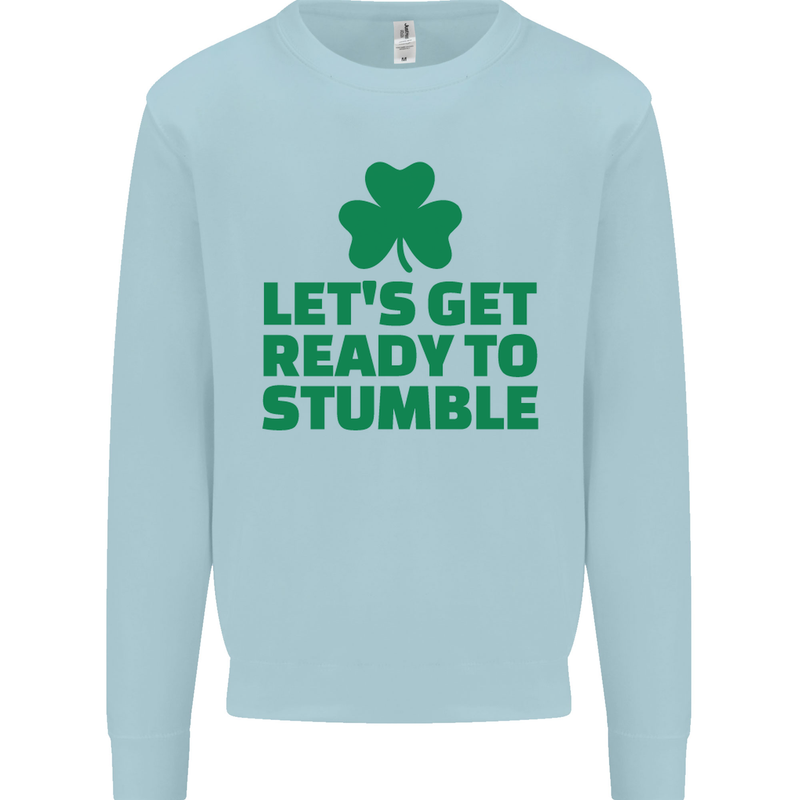 Get Ready to Stumble St. Patrick's Day Mens Sweatshirt Jumper Light Blue