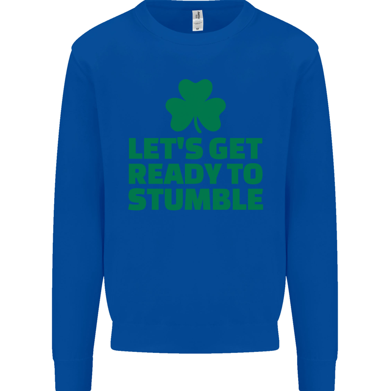 Get Ready to Stumble St. Patrick's Day Mens Sweatshirt Jumper Royal Blue