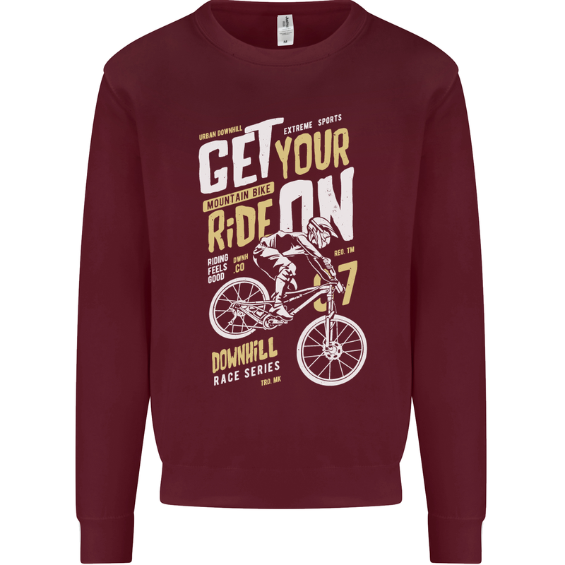Get Your Ride on Downhill Mountain Biking Mens Sweatshirt Jumper Maroon