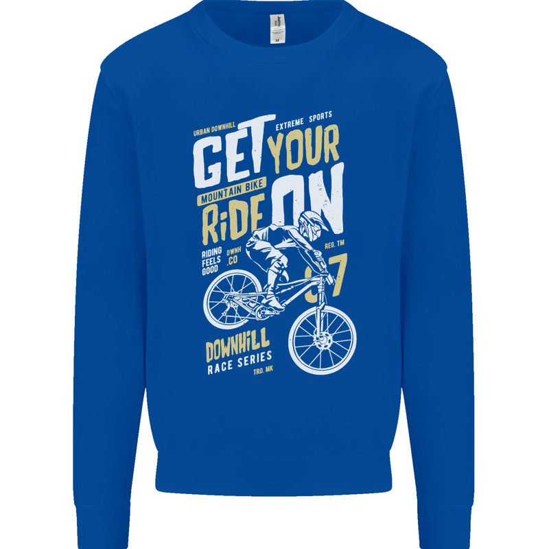 Get Your Ride on Downhill Mountain Biking Mens Sweatshirt Jumper Royal Blue