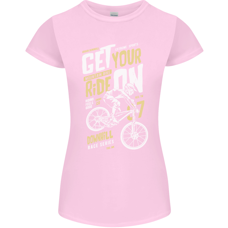Get Your Ride on Downhill Mountain Biking Womens Petite Cut T-Shirt Light Pink