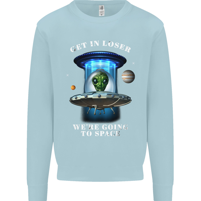 Get in Loser Funny Alien UFO Kids Sweatshirt Jumper Light Blue