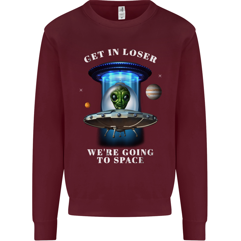 Get in Loser Funny Alien UFO Kids Sweatshirt Jumper Maroon