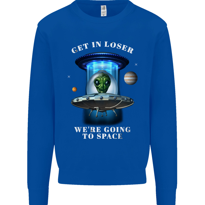 Get in Loser Funny Alien UFO Kids Sweatshirt Jumper Royal Blue