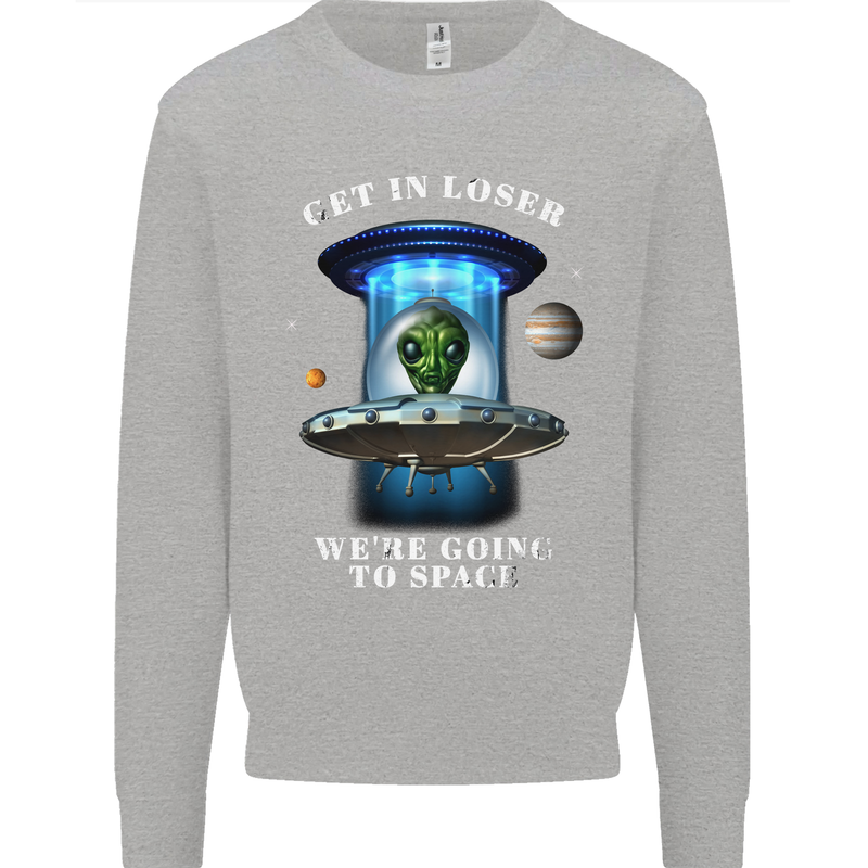 Get in Loser Funny Alien UFO Kids Sweatshirt Jumper Sports Grey