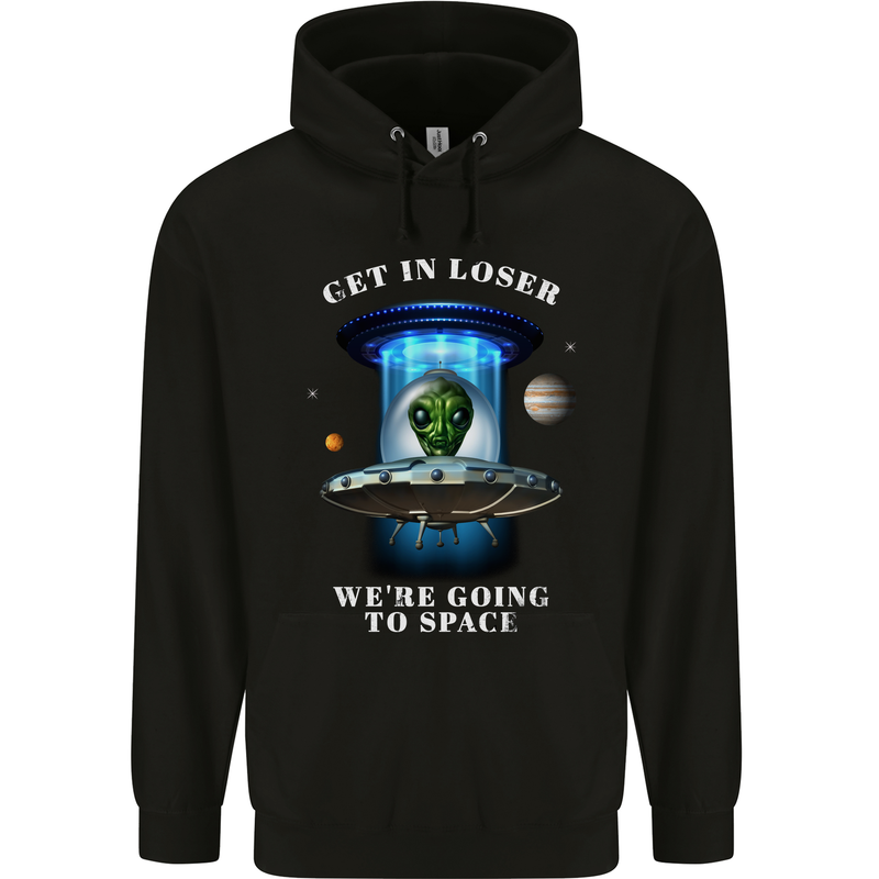 Get in Loser Funny Alien UFO Mens 80% Cotton Hoodie Black