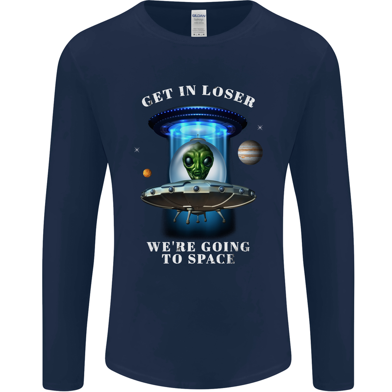 Get in Loser Funny Alien UFO Mens Long Sleeve T-Shirt Navy Blue