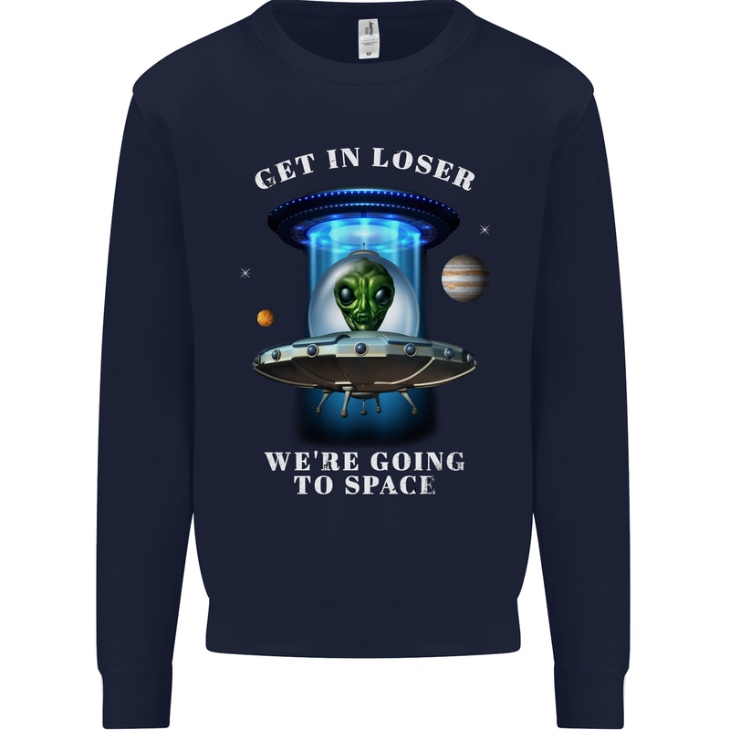 Get in Loser Funny Alien UFO Mens Sweatshirt Jumper Navy Blue