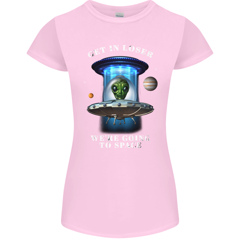 Get in Loser Funny Alien UFO Womens Petite Cut T-Shirt Light Pink