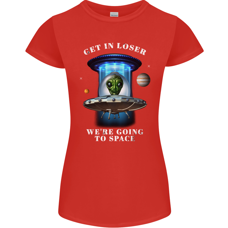 Get in Loser Funny Alien UFO Womens Petite Cut T-Shirt Red