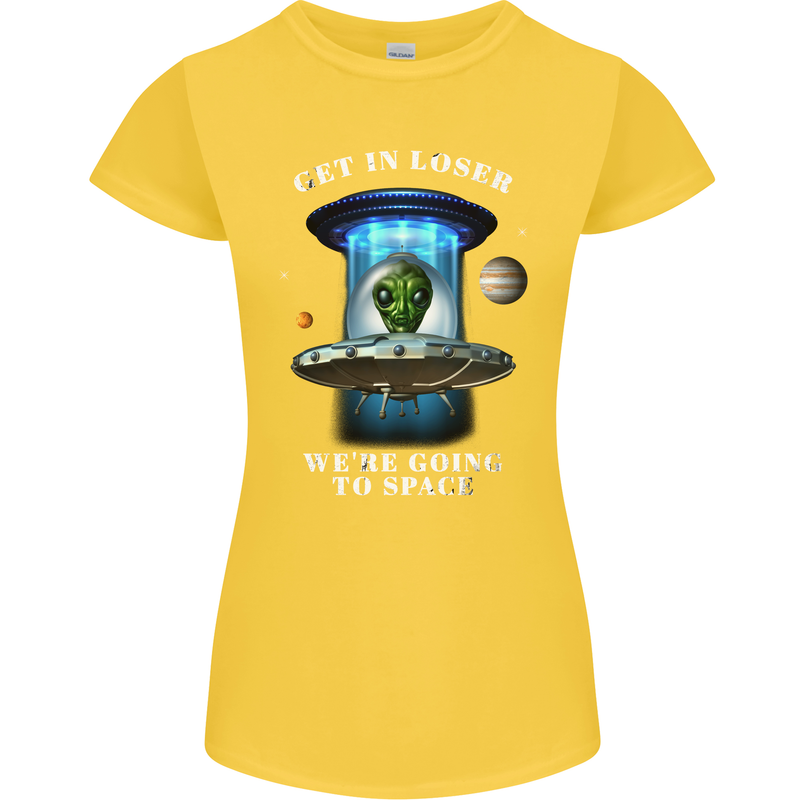 Get in Loser Funny Alien UFO Womens Petite Cut T-Shirt Yellow