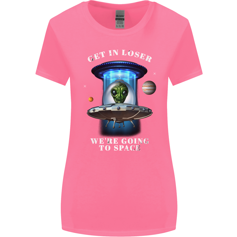 Get in Loser Funny Alien UFO Womens Wider Cut T-Shirt Azalea