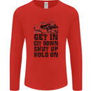 Get in Sit Down 4X4 Off Roading Road Funny Mens Long Sleeve T-Shirt Red