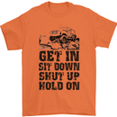 Get in Sit Down 4X4 Off Roading Road Funny Mens T-Shirt Cotton Gildan Orange