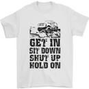 Get in Sit Down 4X4 Off Roading Road Funny Mens T-Shirt Cotton Gildan White