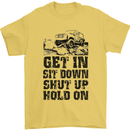 Get in Sit Down 4X4 Off Roading Road Funny Mens T-Shirt Cotton Gildan Yellow