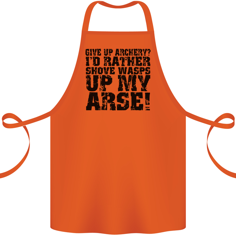 Give up Archery? Funny Archer Offensive Cotton Apron 100% Organic Orange