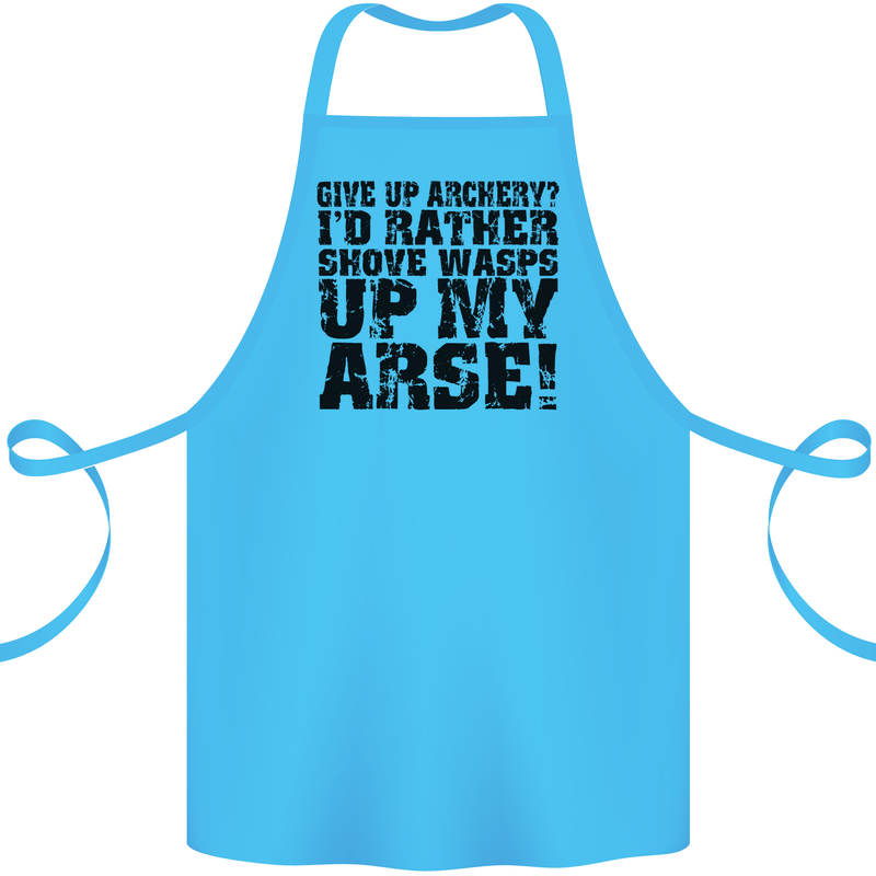 Give up Archery? Funny Archer Offensive Cotton Apron 100% Organic Turquoise