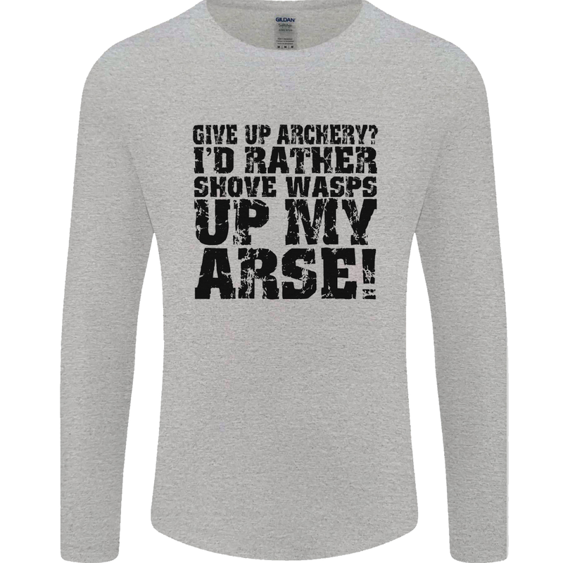 Give up Archery? Funny Archer Offensive Mens Long Sleeve T-Shirt Sports Grey