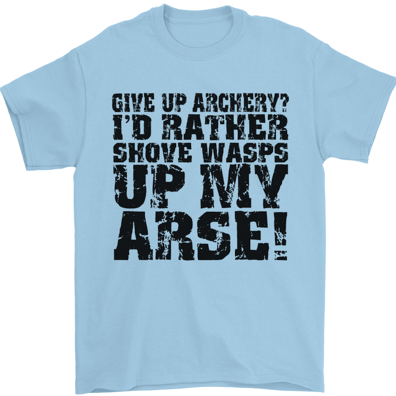 Give up Archery? Funny Archer Offensive Mens T-Shirt Cotton Gildan Light Blue