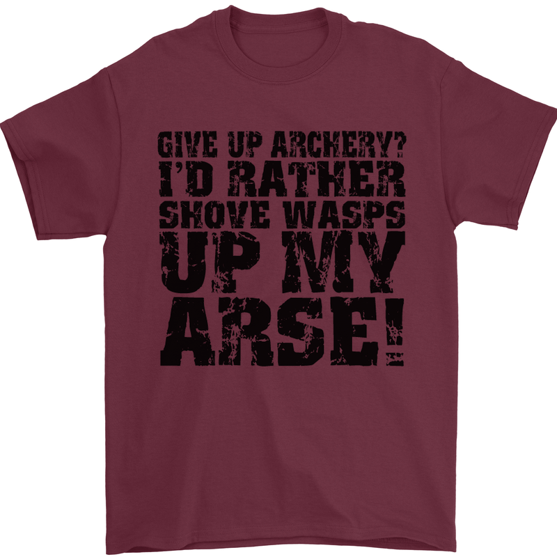 Give up Archery? Funny Archer Offensive Mens T-Shirt Cotton Gildan Maroon
