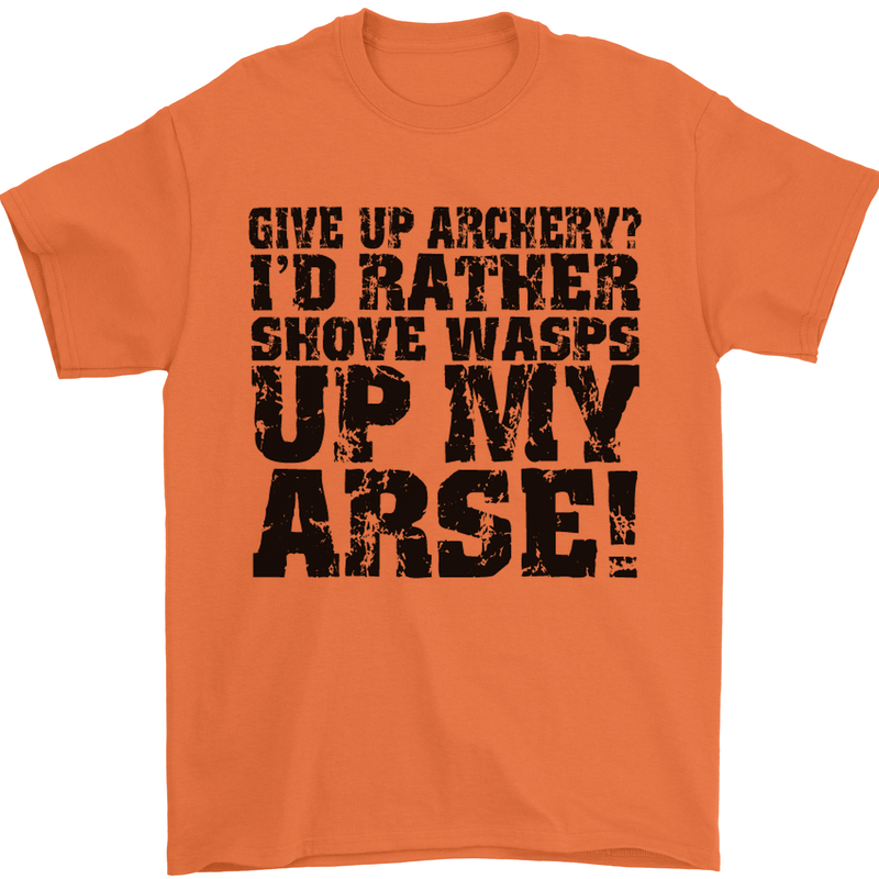 Give up Archery? Funny Archer Offensive Mens T-Shirt Cotton Gildan Orange