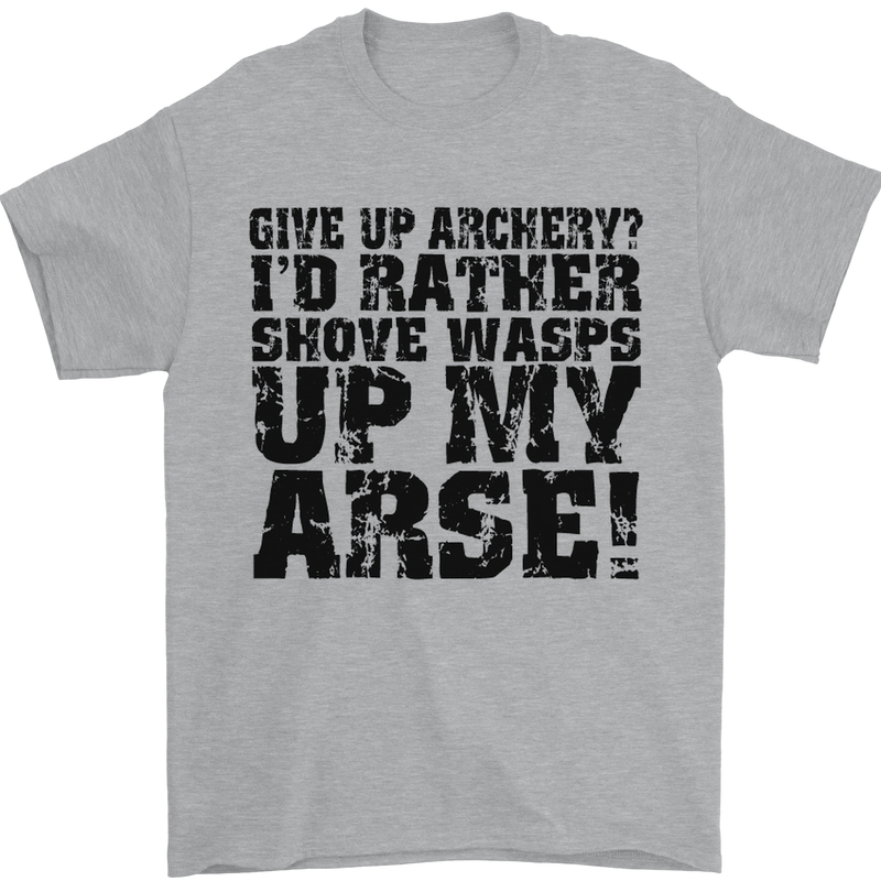 Give up Archery? Funny Archer Offensive Mens T-Shirt Cotton Gildan Sports Grey