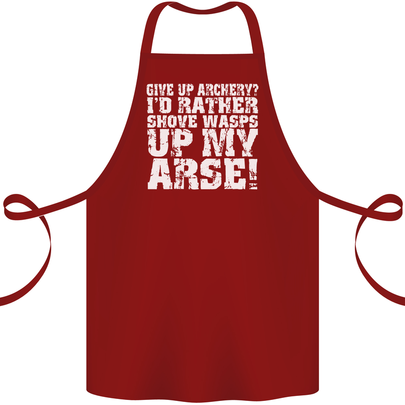 Give up Archery? Funny Offensive Archer Cotton Apron 100% Organic Maroon