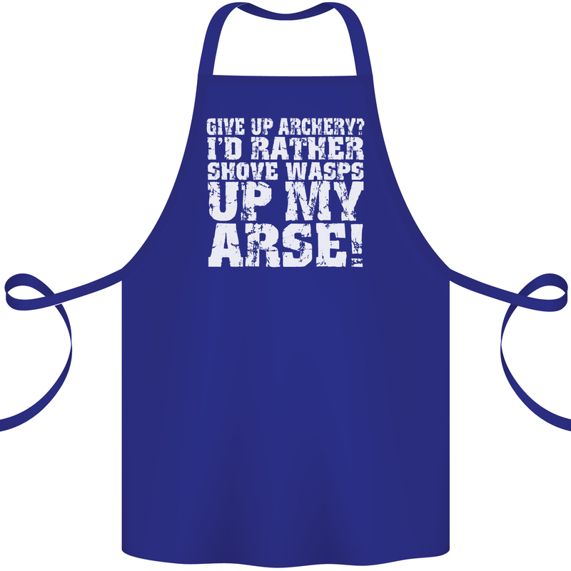Give up Archery? Funny Offensive Archer Cotton Apron 100% Organic Royal Blue