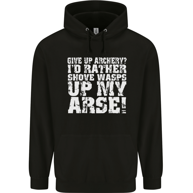 Give up Archery? Funny Offensive Archer Mens 80% Cotton Hoodie Black
