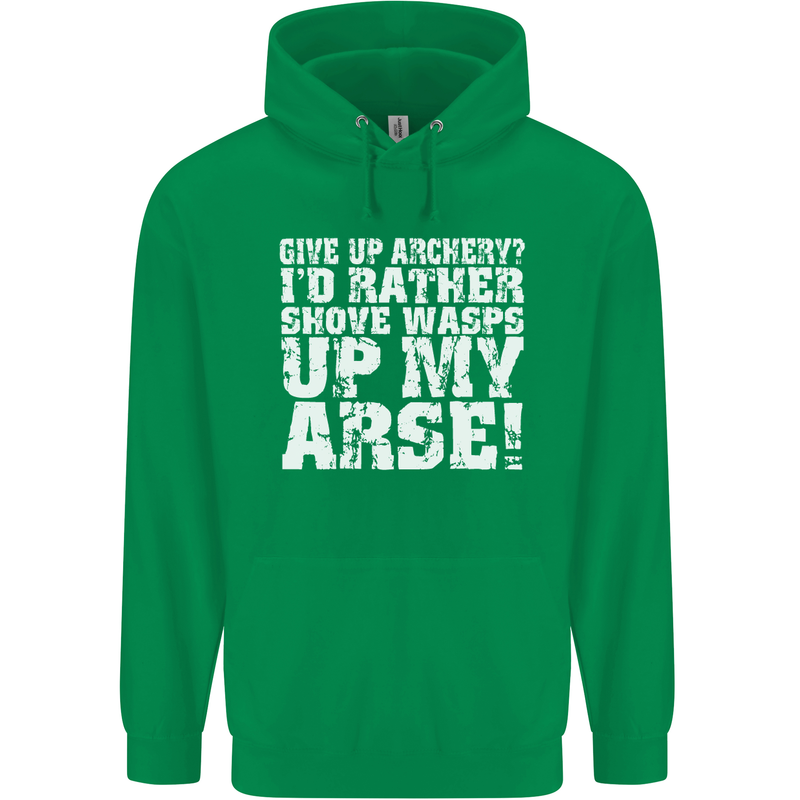 Give up Archery? Funny Offensive Archer Mens 80% Cotton Hoodie Irish Green
