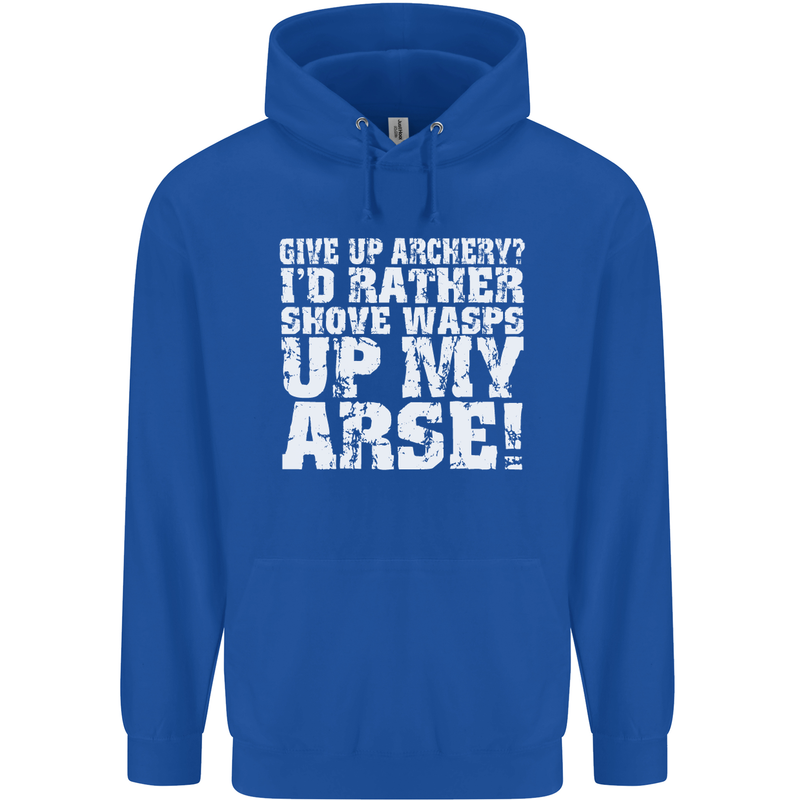 Give up Archery? Funny Offensive Archer Mens 80% Cotton Hoodie Royal Blue