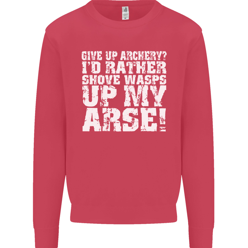 Give up Archery? Funny Offensive Archer Mens Sweatshirt Jumper Heliconia