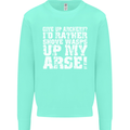 Give up Archery? Funny Offensive Archer Mens Sweatshirt Jumper Peppermint