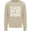 Give up Archery? Funny Offensive Archer Mens Sweatshirt Jumper Sand