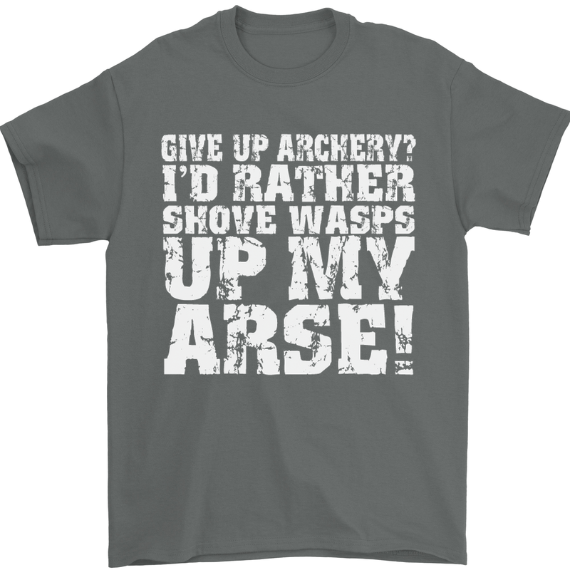 Give up Archery? Funny Offensive Archer Mens T-Shirt Cotton Gildan Charcoal