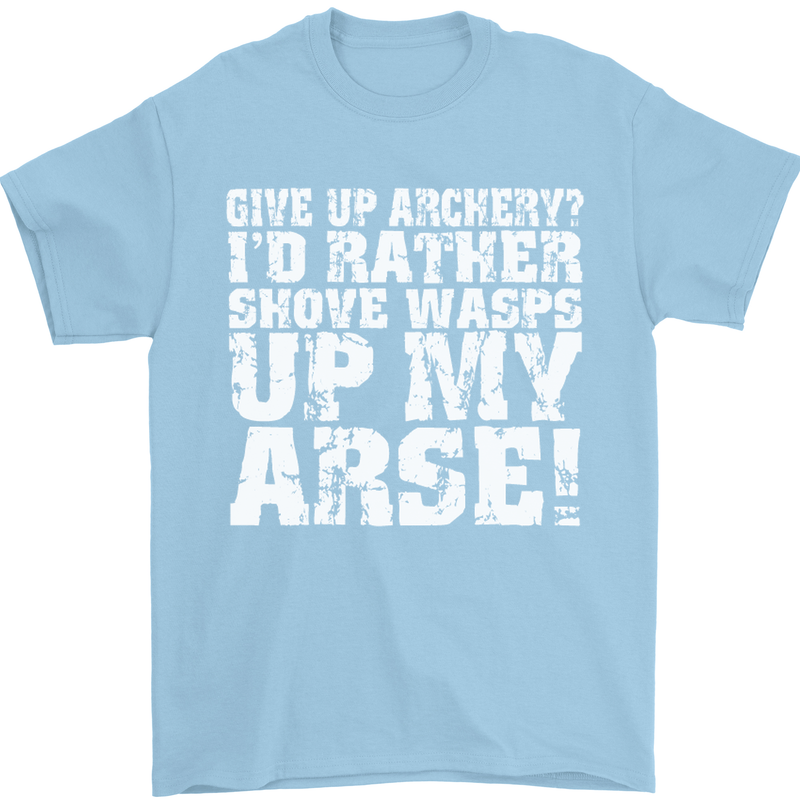 Give up Archery? Funny Offensive Archer Mens T-Shirt Cotton Gildan Light Blue