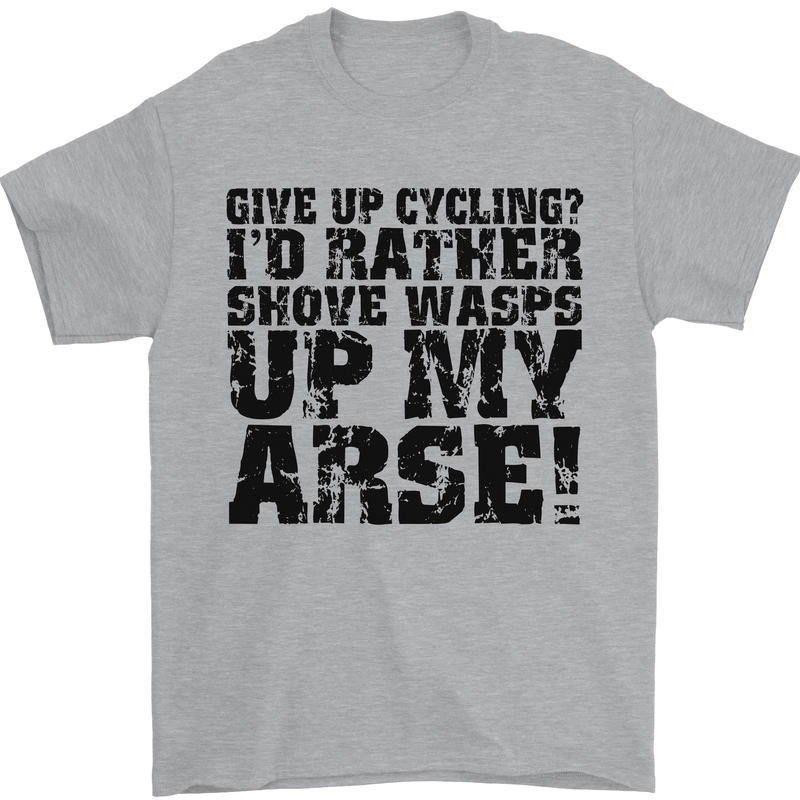 Give up Cycling? Cyclist Bicycle Funny Mens T-Shirt Cotton Gildan Sports Grey