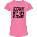 Give up Cycling? Cyclist Bicycle Funny Womens Petite Cut T-Shirt Azalea