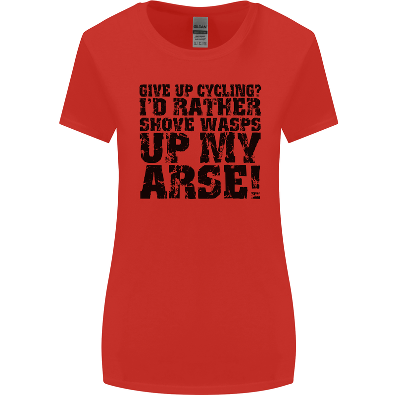 Give up Cycling? Cyclist Bicycle Funny Womens Wider Cut T-Shirt Red