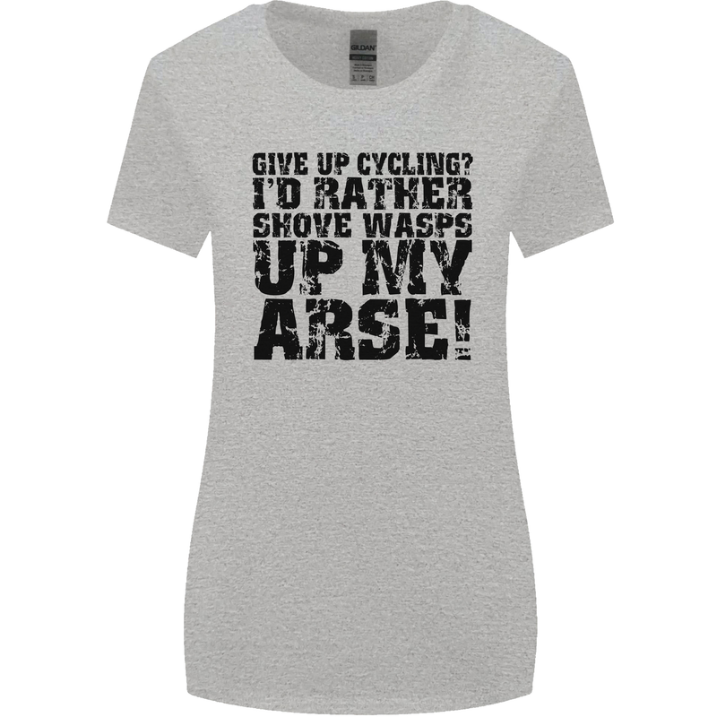 Give up Cycling? Cyclist Bicycle Funny Womens Wider Cut T-Shirt Sports Grey