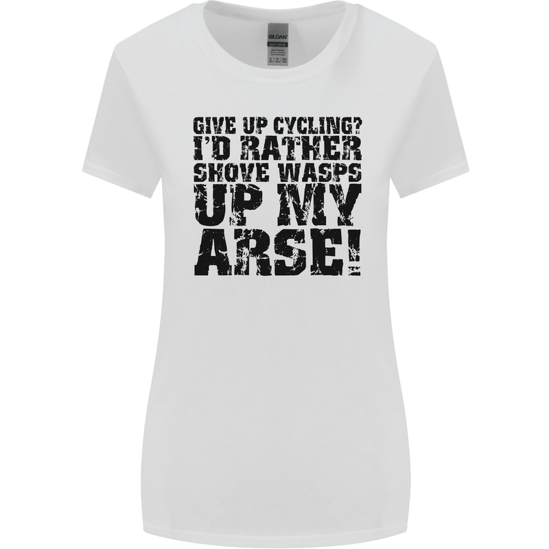 Give up Cycling? Cyclist Bicycle Funny Womens Wider Cut T-Shirt White
