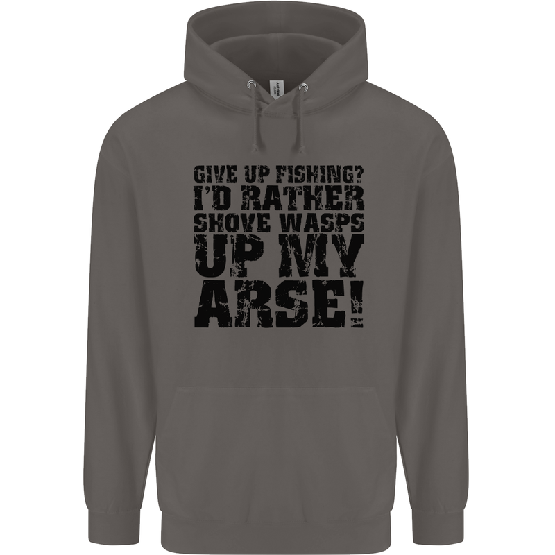 Give up Fishing? Fisherman Angling Mens 80% Cotton Hoodie Charcoal