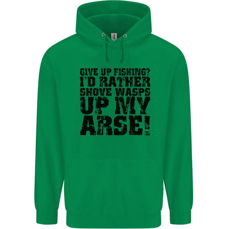 Give up Fishing? Fisherman Angling Mens 80% Cotton Hoodie Irish Green