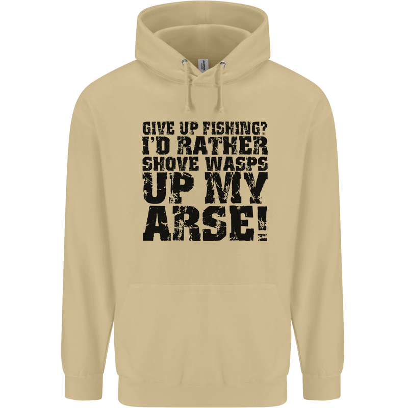 Give up Fishing? Fisherman Angling Mens 80% Cotton Hoodie Sand