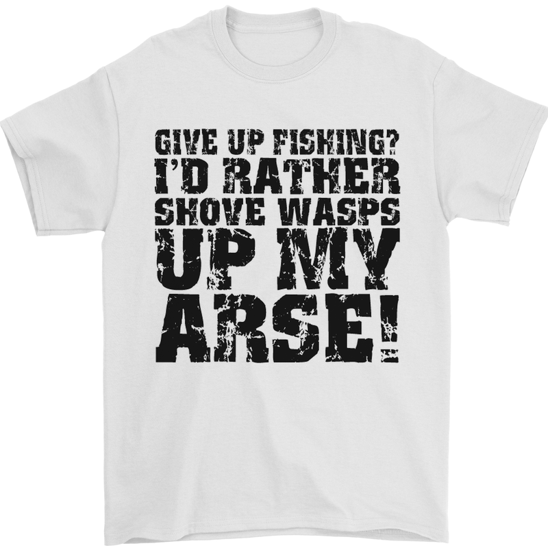 Give up Fishing? Fisherman Angling Mens T-Shirt Cotton Gildan White