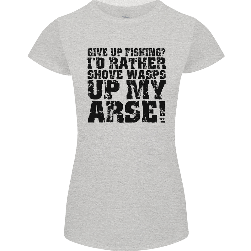 Give up Fishing? Fisherman Angling Womens Petite Cut T-Shirt Sports Grey