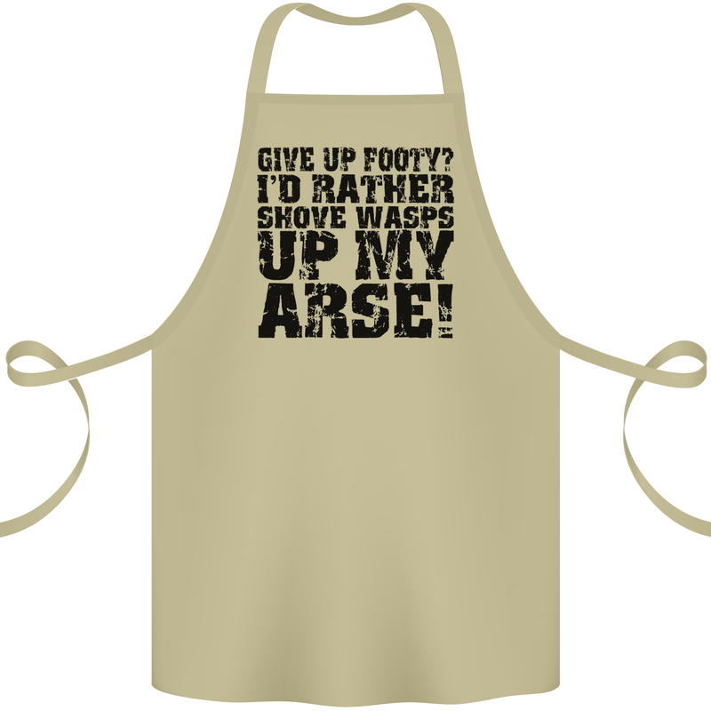 Give up Footy? Football Player Cotton Apron 100% Organic Khaki